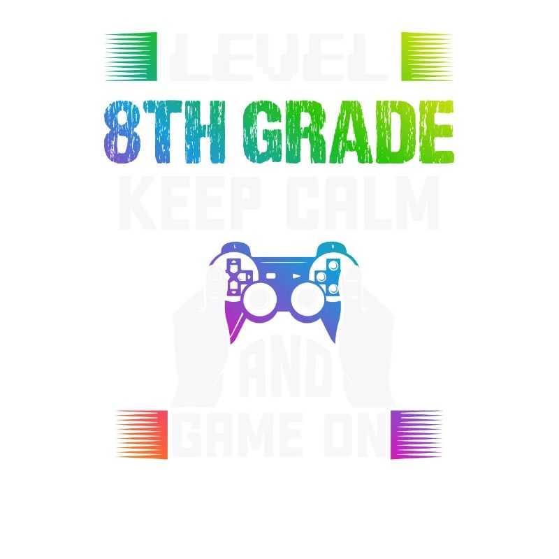 Level 8TH GRADE keep calm and game on
