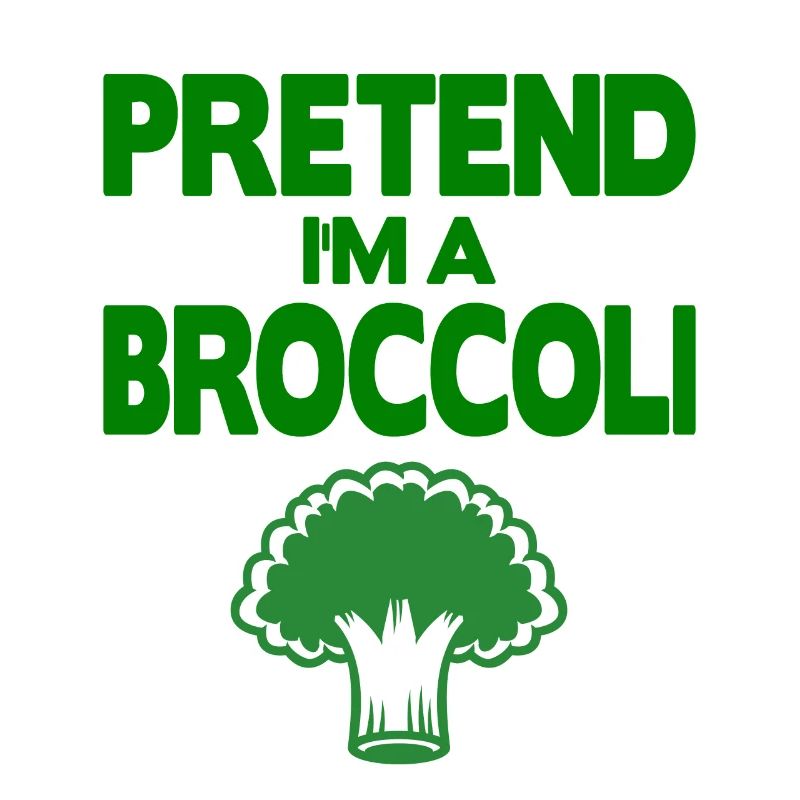 Pretend i'm a Broccoli