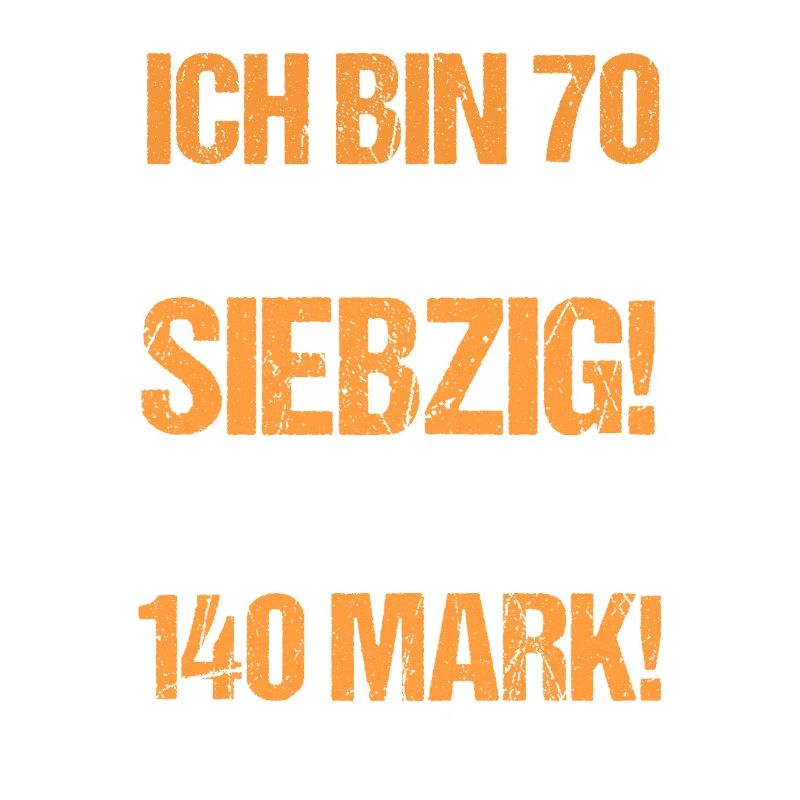 Ich bin 70 Geworden Das sind 140 Mark Geburtstag