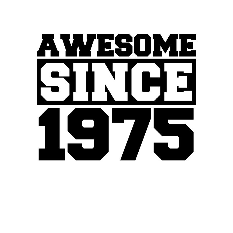 Awesome since 1975