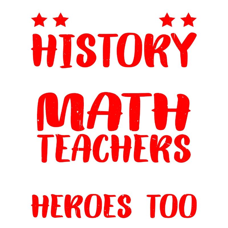 History - Because Math Teachers Need Heroes Too