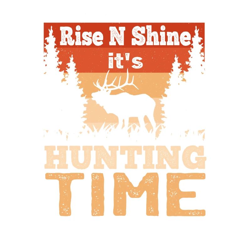 Rise N Shine C’est l’heure de la chasse Hunter Dad