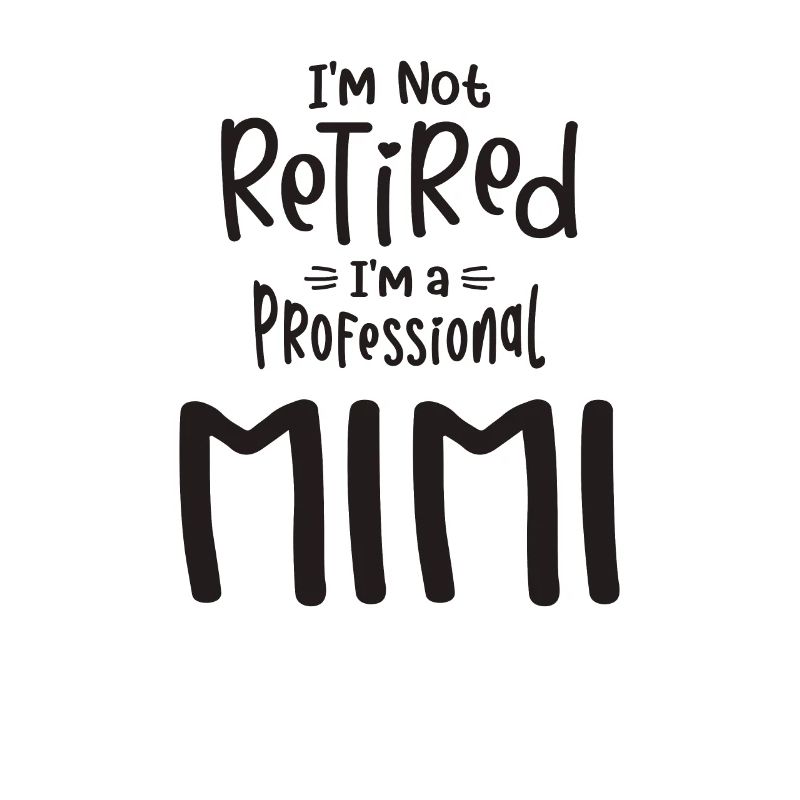 Ich bin nicht im Ruhestand Ich bin ein Profi Mimi