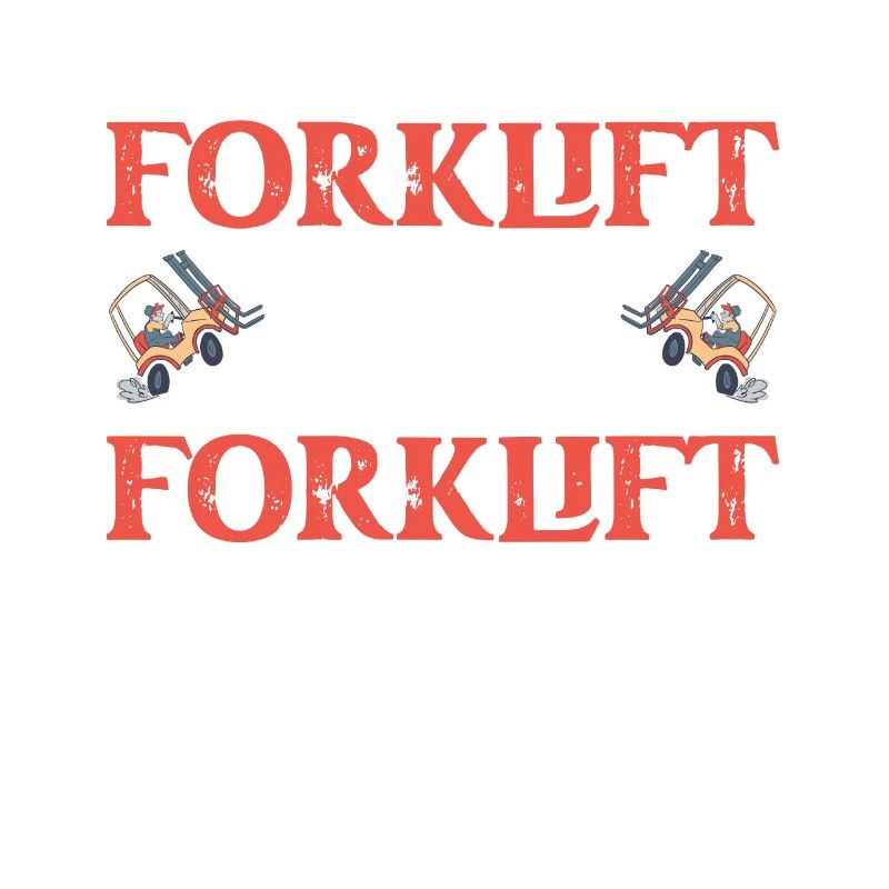 Everyone Is A Forklift Operator Forklifter