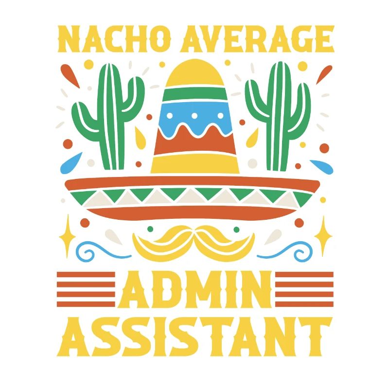 Nacho Average Admin Assistant Cinco De Mayo