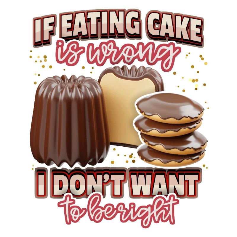 Cake and pie, baking funny saying