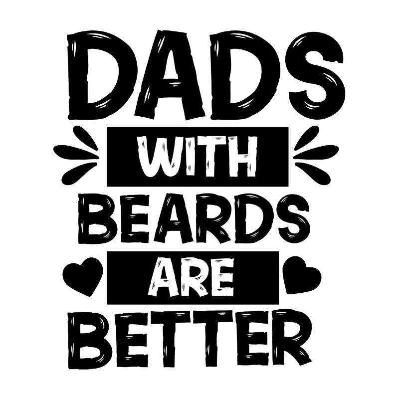 Dads With Beards Are Better