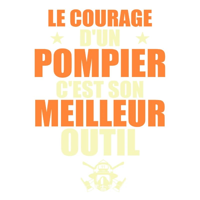 Le courage d'un pompier c'est son meilleur outil