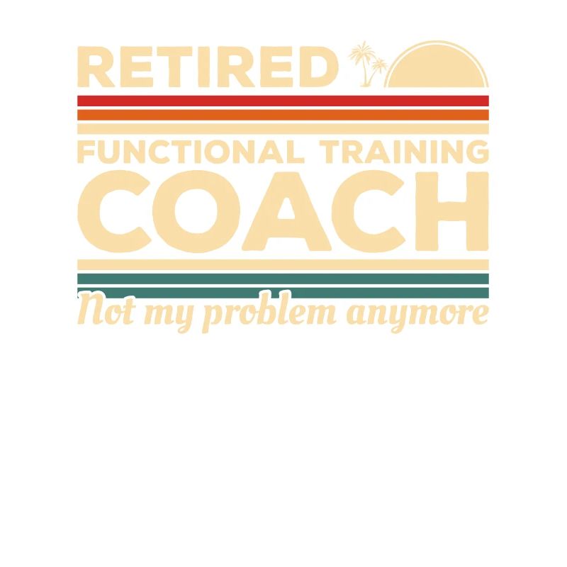 Functional Training Coach im Ruhestand ist nicht mein Problem