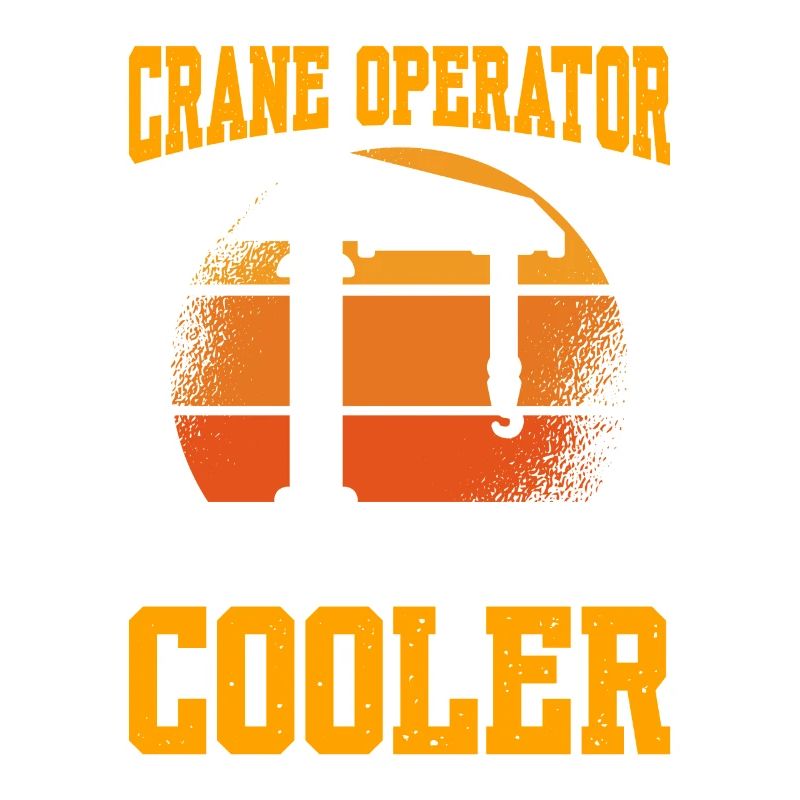 Crane Operator Like A Regular Dad But Cooler