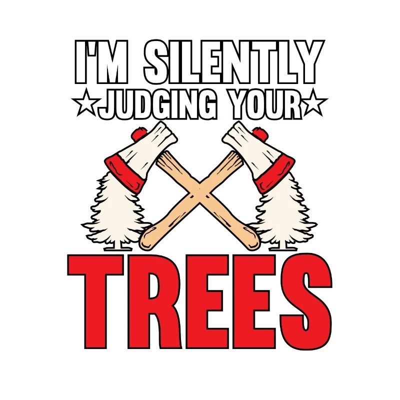 I'm Silently Judging Your Trees Baumkletterer