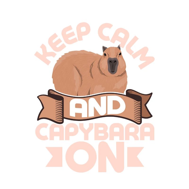 Keep Calm And Capybara On Capibara Owner Mammal