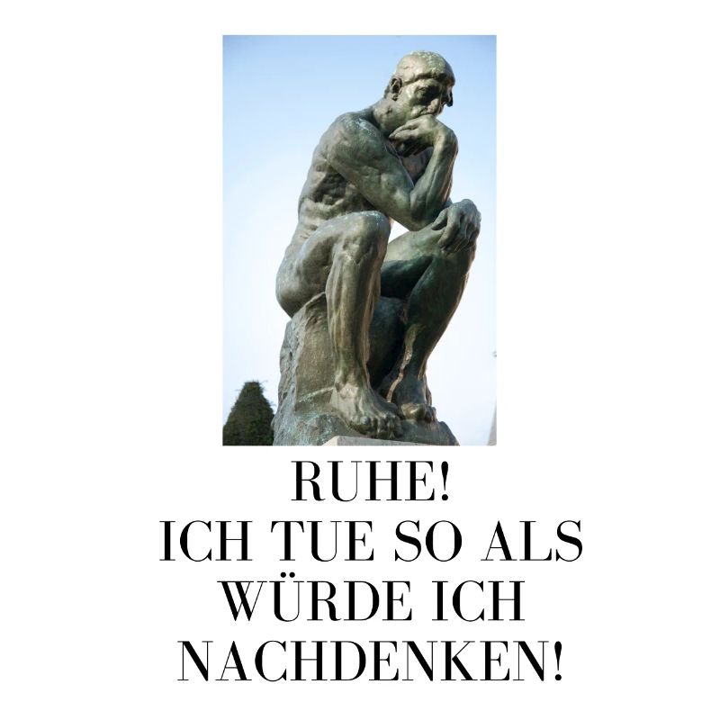 Ruge, ich denke nach (oder tue so)