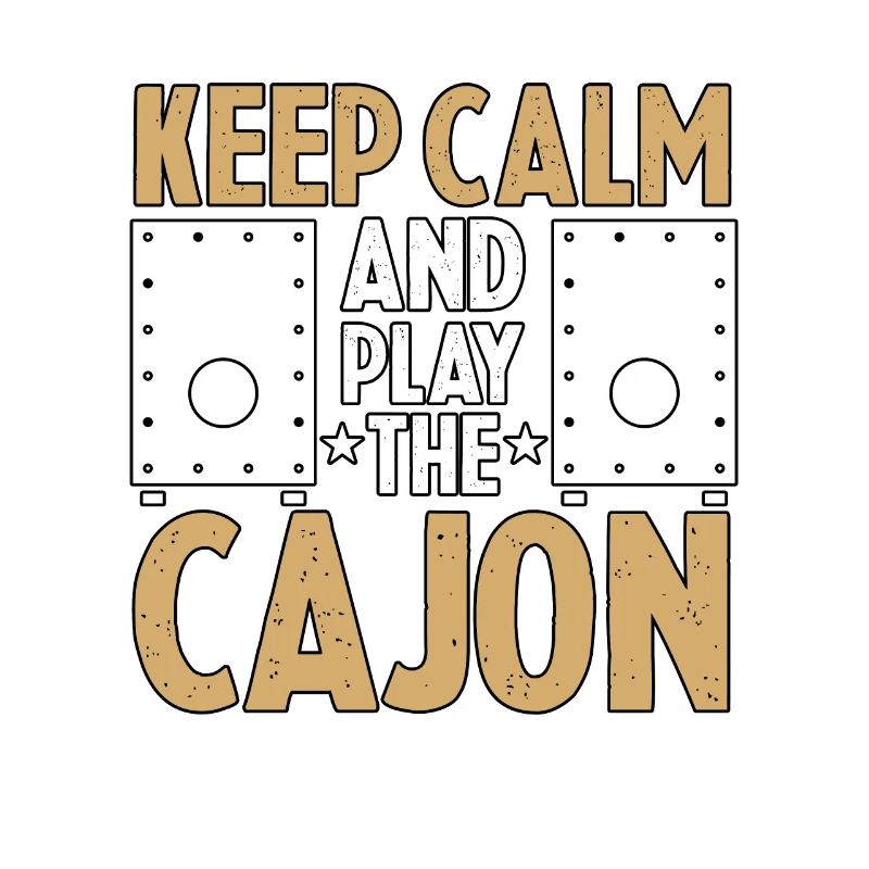 Keep Calm And Play The Cajon Kachon