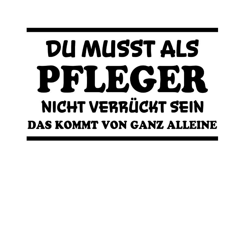 Pfleger Spruch Pflegekraft Lustig Pfleger Geschenk