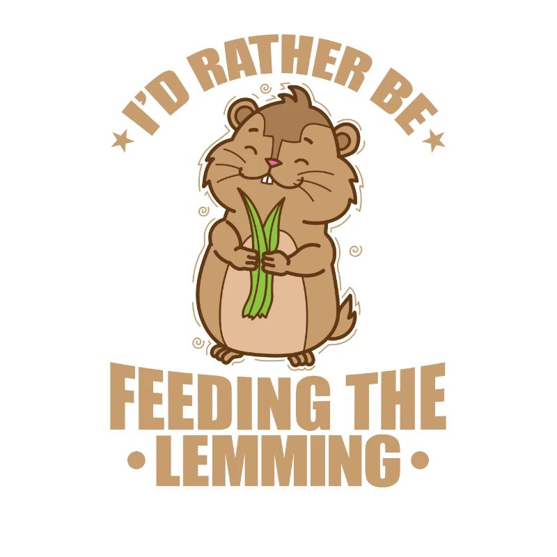 I'd rather be feeding the Lemming Nagetier