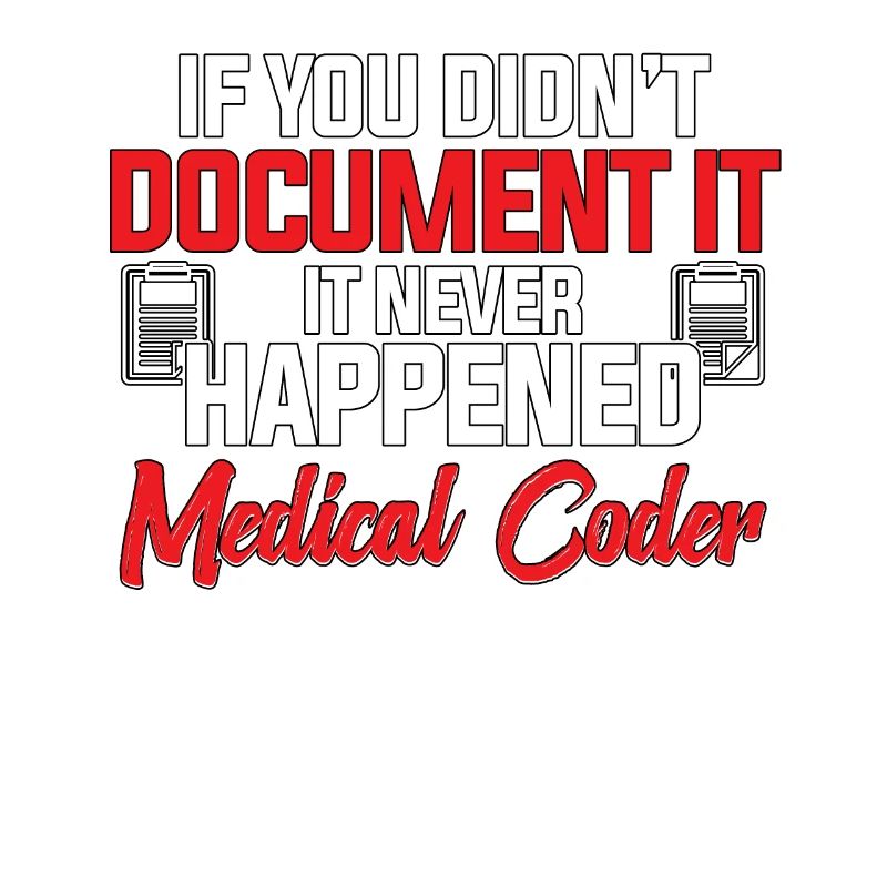 If You Didn't Document It For Medical