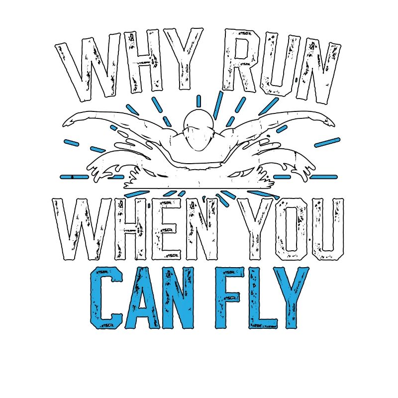 Why Run When You Can Fly Schwimmen Butterfly
