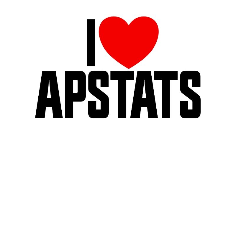 Ich liebe APSTATS Advanced Placement Statistics