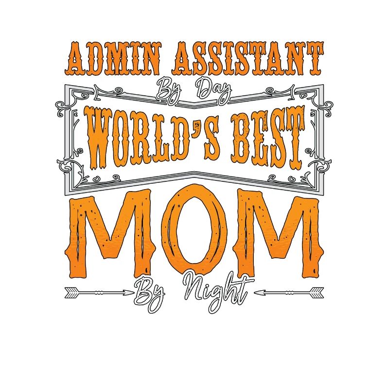 Admin Assistant By Day World's Best Office Worker