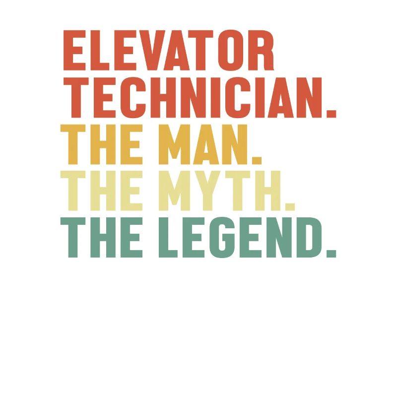 Elevator Technician Man Myth Legend Repair