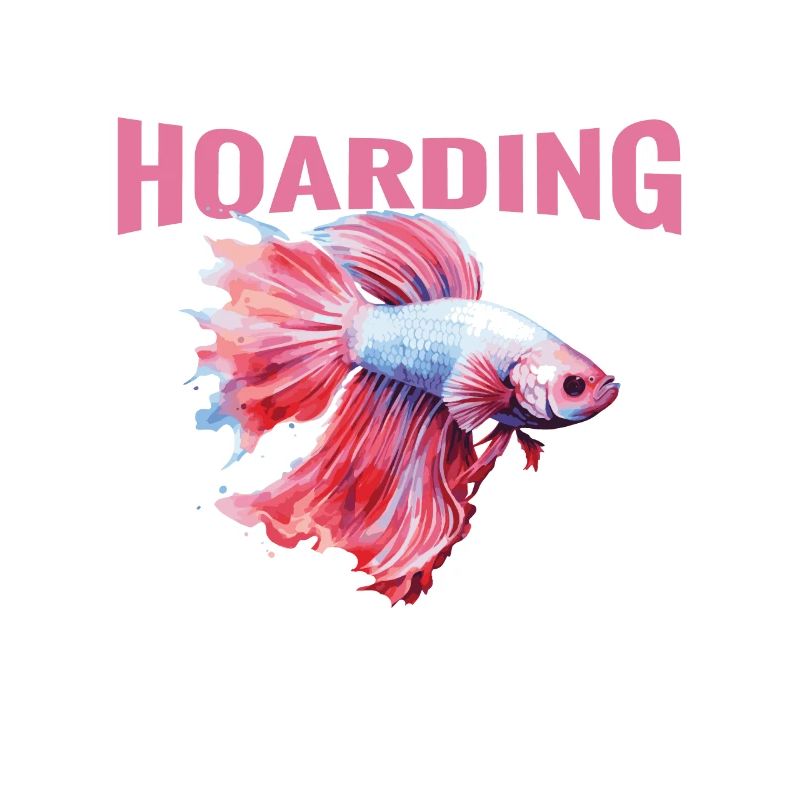 It is not hoarding if it is betta-fish.