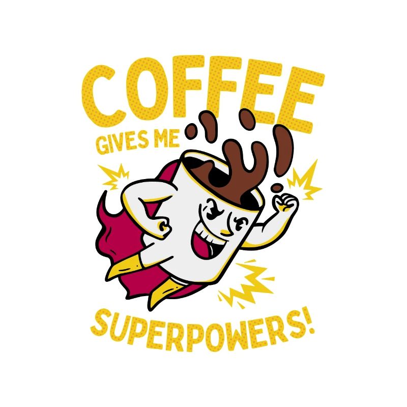 Coffee Gives Me Superpowers