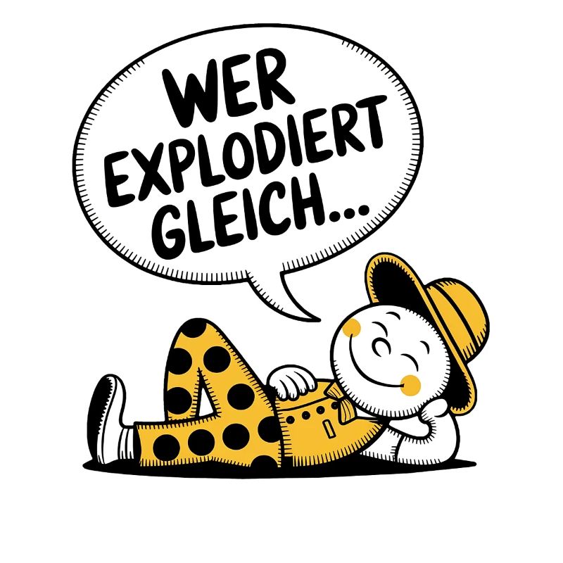 WER EXPLODIERT GLEICH