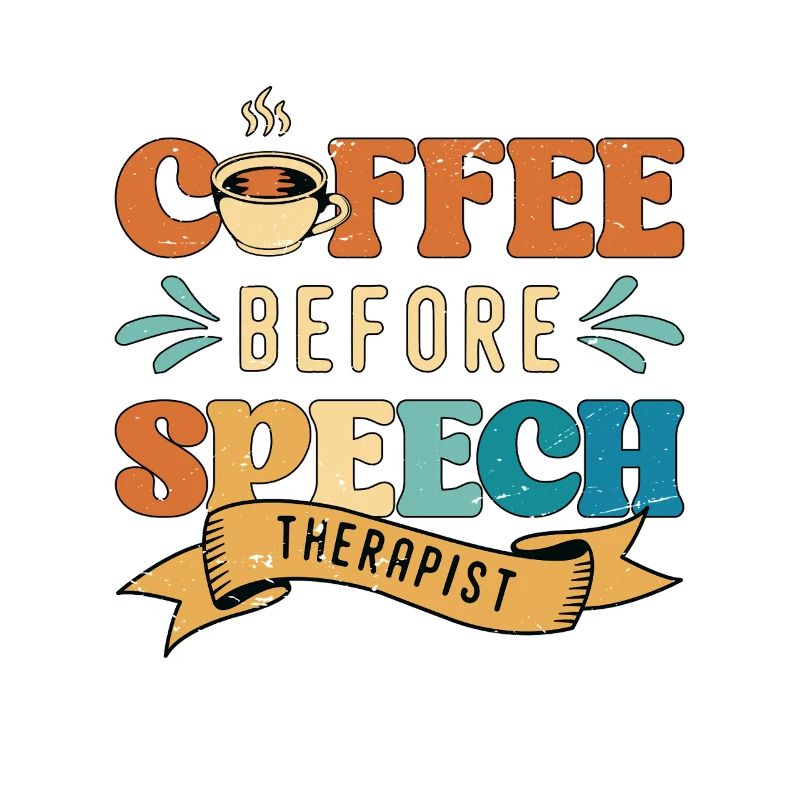 Speech Therapy Coffee Physiotherapist Coffee Lover