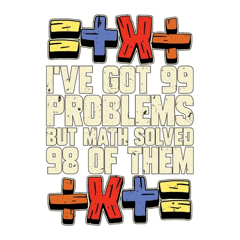 Mathématicien J’ai 99 problèmes Statisticien