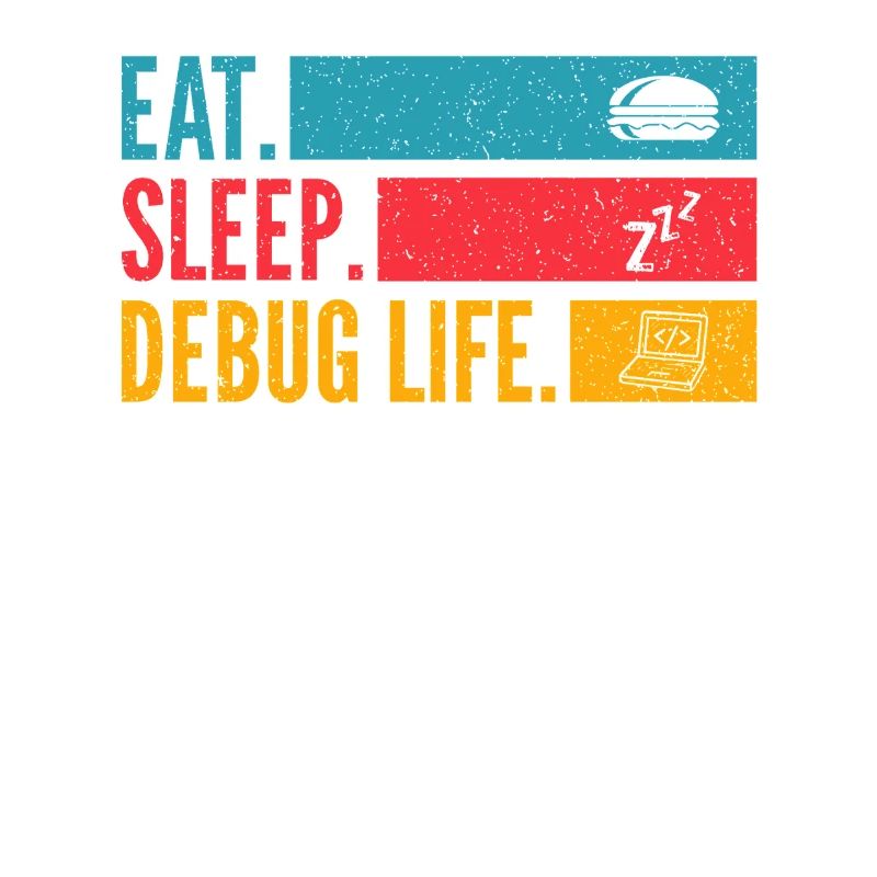Eat Sleep Debug Repeat Developer Chemise