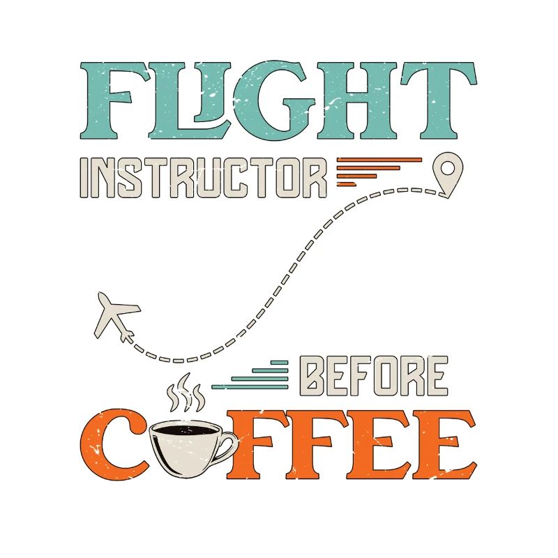 Flight Instructor Before Aviation Coffee Lover