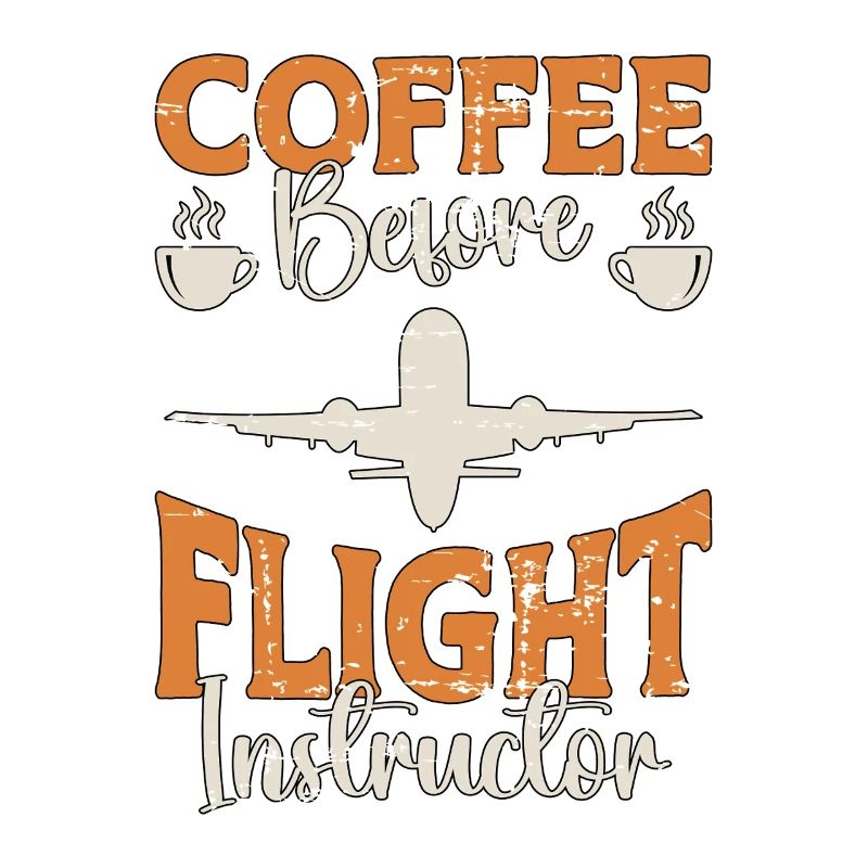 Flight Instructor Coffee Pilot School Coffee Lover