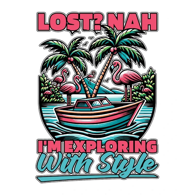 Sailing Lost Nah I'm Exploring With Style Boating