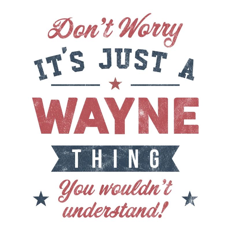 Its a Wayne thing