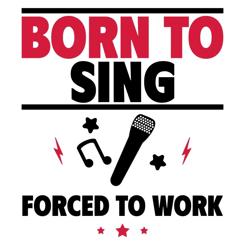 Born to sing, forced to work