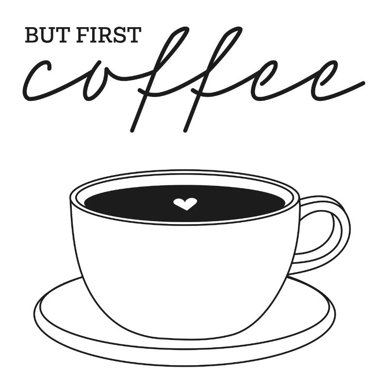 but first coffee