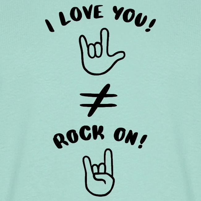 I love you est différent de Rock On (noir)