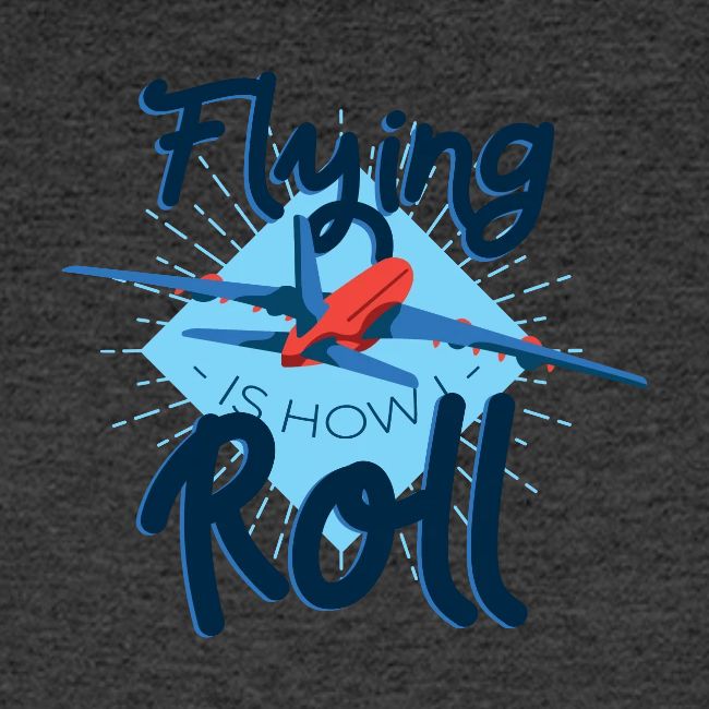 Flying is how I roll