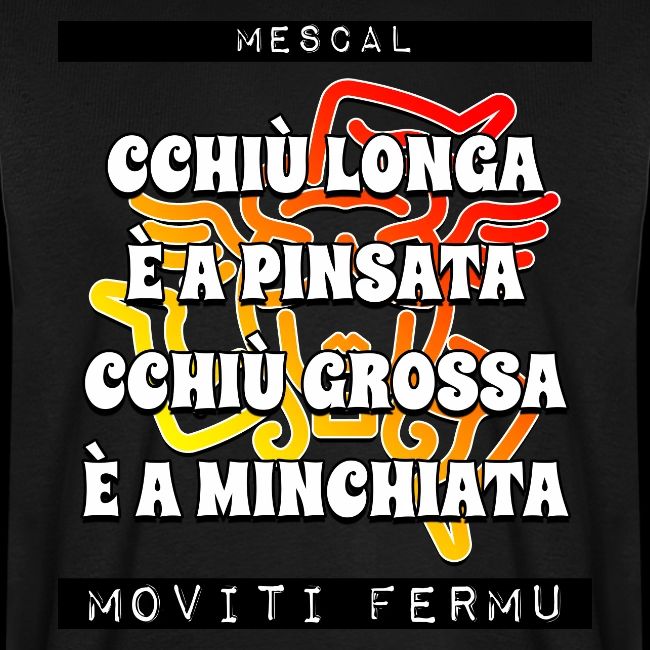 Cchiù longa è a pinsata cchiù grossa è a minchiata