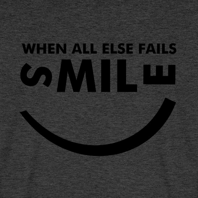When all else fails smile N