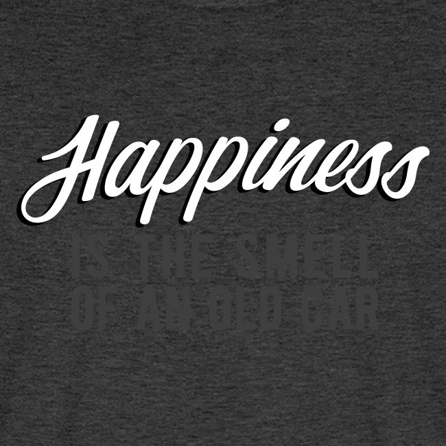 Happiness is the smell of an old car.