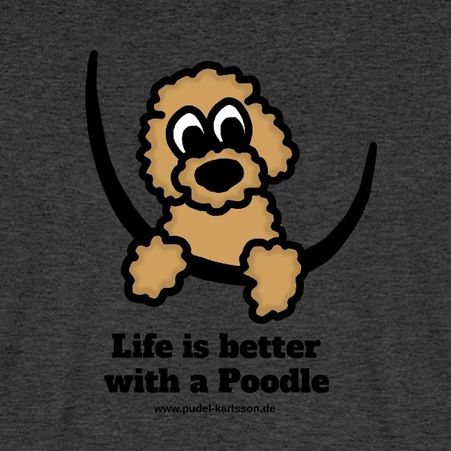 Life is better with a Poodle