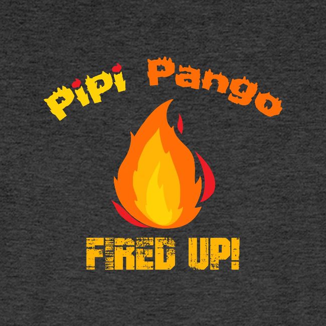 Pango's FIRED UP!
