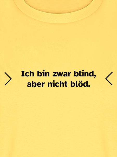 Blind, aber nicht blöd.