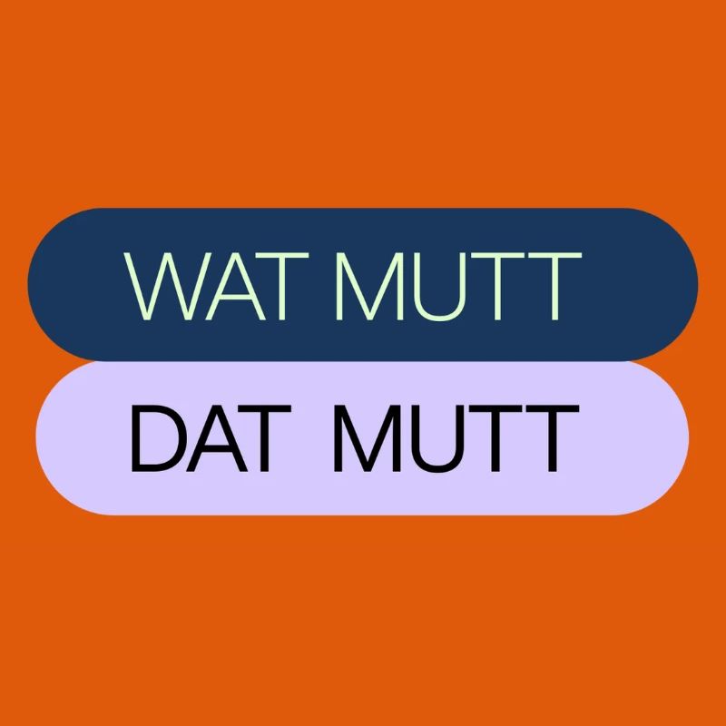 WAT MUTT - DAT MUTT