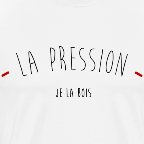 La Pression - T-shirt Premium Homme