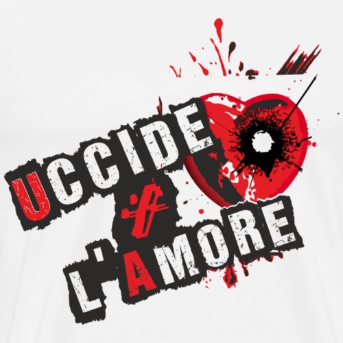 Uccide + l'Amore - Maglietta Premium da uomo
