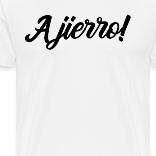 A jierro! - Camiseta premium hombre