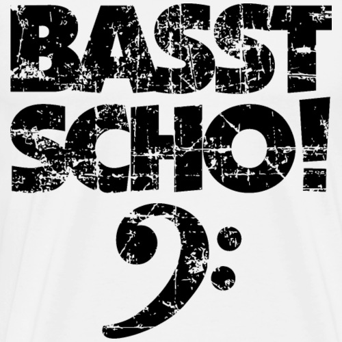 BASST SCHO! Bass Bassschlüssel Bassisten - Männer Premium T-Shirt
